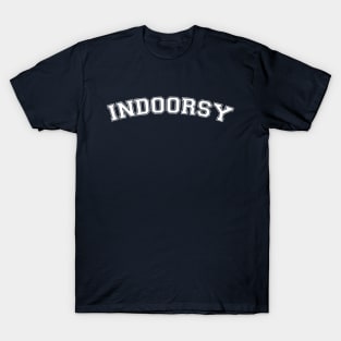 The great indoors T-Shirt